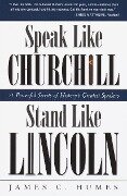 Cover-Bild zum Titel 'Speak Like Churchill, Stand Like Lincoln' von 'James C Humes'
