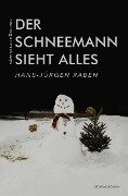 Der Schneemann sieht alles - Hans-Jürgen Raben