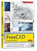 Cover-Bild zum Titel 'FreeCAD - 3D Modellierung, Architektur, Mechanik - Einstieg und Praxis - Viele praktische Beispiele - komplett in Farbe' von 'Werner Sommer, Andreas Schlenker'