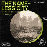 The Nameless City (The Work of H. P. Lovecraft, Episode 22) - H. P. Lovecraft