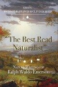 The Best Read Naturalist" - Ralph Waldo Emerson