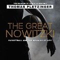 The Great Nowitzki: Basketball and the Meaning of Life - Thomas Pletzinger