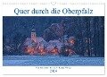 Quer durch die Oberpfalz (Wandkalender 2024 DIN A3 quer), CALVENDO Monatskalender - Rudolf Rinner