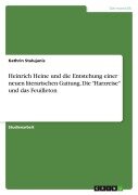 Heinrich Heine und die Entstehung einer neuen literarischen Gattung. Die "Harzreise" und das Feuilleton - Kathrin Stalujanis