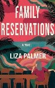 Cover-Bild zum Titel 'Family Reservations' von 'Liza Palmer'