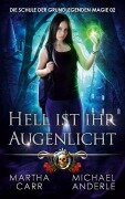 Cover-Bild zum Titel 'Hell ist ihr Augenlicht' von 'Martha Carr, Michael Anderle'