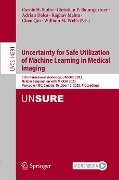 Uncertainty for Safe Utilization of Machine Learning in Medical Imaging - 