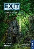 EXIT - Das Buch: Die verborgene Stadt - Inka Brand, Markus Brand, Anna Maybach