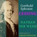 Gotthold Ephraim Lessing: Nathan der Weise - Gotthold Ephraim Lessing