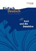 Emil und die Detektive. Einfach Deutsch Unterrichtsmodelle - Erich Kästner, Katharina Kaiser