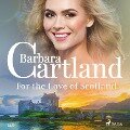 For the Love of Scotland (Barbara Cartland's Pink Collection 140) - Barbara Cartland