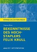 Bekenntnisse des Hochstaplers Felix Krull von Thomas Mann. Königs Erläuterungen. - Thomas Mann