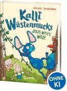 Kalli Wüstenmucks - Jetzt wird's wild! (Band 2) - Julie Leuze, Anke Loose