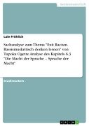 Cover-Bild zum Titel 'Sachanalyse zum Thema "Exit Racism. Rassismuskritisch denken lernen" von Tupoka Ogette Analyse des Kapitels 6.3 "Die Macht der Sprache - Sprache der Macht"' von 'Lale Fröhlich'