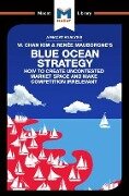 An Analysis of W. Chan Kim and Renee Mauborgne's Blue Ocean Strategy - Andreas Mebert