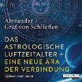 Das astrologische Luftzeitalter ¿ eine neue Ära der Verbindung - Alexander Graf Von Schlieffen