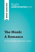 Cover-Bild zum Titel 'The Monk: A Romance by Matthew Gregory Lewis (Book Analysis)' von 'Bright Summaries'