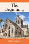 Cover-Bild zum Titel 'The Beginning' von 'Martin Lopez'
