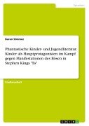 Cover-Bild zum Titel 'Phantastische Kinder- und Jugendliteratur. Kinder als Hauptprotagonisten im Kampf gegen Manifestationen des Bösen in Stephen Kings "Es"' von 'Baran Sönmez'