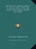 Cover-Bild zum Titel 'Letters on Natural Magic Addressed to Sir Walter Scott 1832 (LARGE PRINT EDITION)' von 'David Brewster'