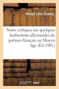 Cover-Bild zum Titel 'Notes Critiques Sur Quelques Traductions Allemandes de Poèmes Français Au Moyen Âge' von 'Joseph Léon Firmery'