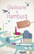 Cover-Bild zum Titel 'Glücksorte in Hamburg' von 'Cornelius Hartz'