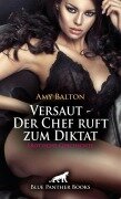 Versaut - Der Chef ruft zum Diktat | Erotische Geschichte - Amy Balton