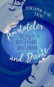 Cover-Bild zum Titel 'Ari und Dante 2: Aristoteles und Dante springen in den Strudel des Lebens' von 'Benjamin Alire Sáenz'