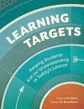 Learning Targets: Helping Students Aim for Understanding in Today's Lesson - Connie M. Moss, Susan M. Brookhart
