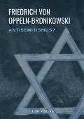 Antisemitismus? - Friedrich Von Oppeln-Bronikowski