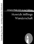 Henrich Stillings Wanderschaft - Johann Heinrich Jung-Stilling