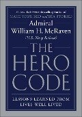 The Hero Code - Admiral William H. Mcraven