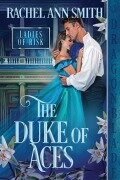 Cover-Bild zum Titel 'The Duke of Aces' von 'Rachel Ann Smith'
