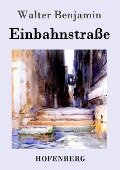 Einbahnstraße - Walter Benjamin