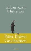 Pater Brown Geschichten - Gilbert Keith Chesterton