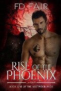 Rise of the Phoenix: A Rescued by the Alpha Paranormal Romance - F. D. Fair