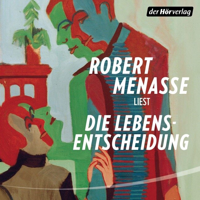 Die Lebensentscheidung - Robert Menasse