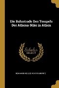 Die Balustrade Des Tempels Der Athena-Nike in Athen - Reinhard Kekule Von Stradonitz