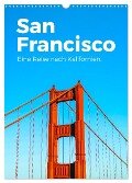 San Francisco - Eine Reise nach Kalifornien. (Wandkalender 2025 DIN A3 hoch), CALVENDO Monatskalender - M. Scott