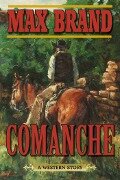 Comanche - Max Brand