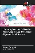 L'immagine dell'altro in Huis Clos e Les Mouches di Jean-Paul Sartre - Hassan Foroughi, Sara Mottaghi