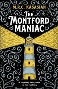 The Montford Maniac - M. R. C. Kasasian