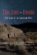 This Side of the Divide: New Lore of the American West - Benjamin Percy, Day Al-Mohamed, Dominique Dickey, Isle McElroy, Kate Bernheimer