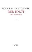 Der Idiot Band 2 - Fjodor M. Dostojewski