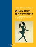 Wilhelm Hauff - Spiele des Bösen - Hans-Christoph Ramm
