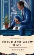 Cover-Bild zum Titel 'Think and Grow Rich' von 'Napoleon Hill, Zenith Golden Quill'