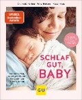 Schlaf gut, Baby! - Nora Imlau, Herbert Renz-Polster