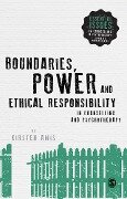 Boundaries, Power and Ethical Responsibility in Counselling and Psychotherapy - Kirsten Amis
