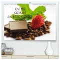 Kaffee Genuss Jahreskalender (hochwertiger Premium Wandkalender 2024 DIN A2 quer), Kunstdruck in Hochglanz - Tanja Riedel