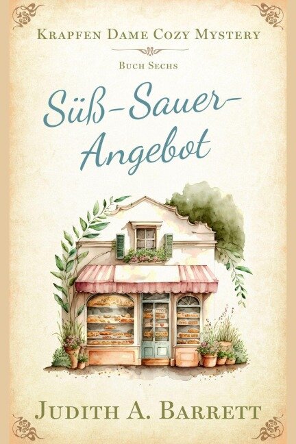 Süß-Sauer-Angebot (Krapfen Dame Cozy Mystery, #6) - Judith A. Barrett